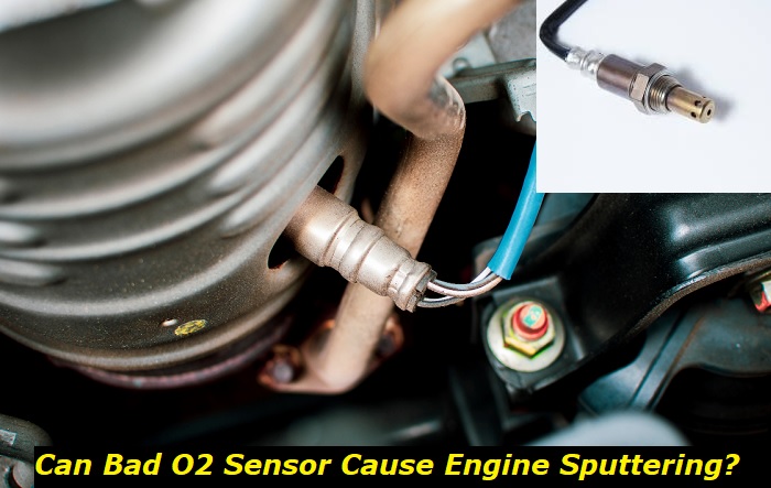 can bad o2 sensor cause engine sputtering